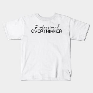 Professional Overthinker Kids T-Shirt